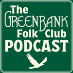 Logo of the podcast The Greenbank Folk Club Podcast Podcast The Greenbank Folk Club Podcast
