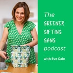 Podcast The Greener Gifting Gang Podcast