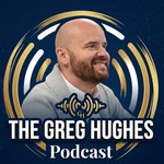 The Greg Hughes Podcast Podcast The Greg Hughes Podcast