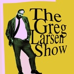 Podcast The Greg Larsen Show