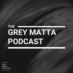Logo of the podcast The Grey Matta Podcast Podcast The Grey Matta Podcast