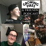 Podcast the Growing Fires Podcast