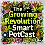 The Growing Revolution - Smart PotCast