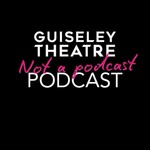 Logo of the podcast The Guiseley Theatre ’Not A Podcast’ Podcast Podcast The Guiseley Theatre ’Not A Podcast’ Podcast