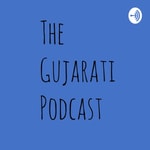 Logo of the podcast The Gujarati Podcast Podcast The Gujarati Podcast