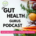The Gut Health Gurus Podcast Podcast The Gut Health Gurus Podcast