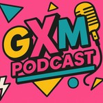 Logo of the podcast The GXM Podcast Podcast The GXM Podcast