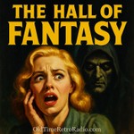Podcast The Hall of Fantasy | Old Time Radio