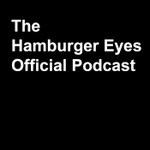 Podcast THE HAMBURGER EYES PODCAST