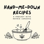 Logo of the podcast The Hand-Me-Down Recipes Podcast Podcast The Hand-Me-Down Recipes Podcast