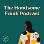 The Handsome Frank Illustration Podcast Podcast The Handsome Frank Illustration Podcast