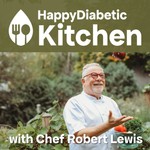 The Happy Diabetic Kitchen Podcast The Happy Diabetic Kitchen