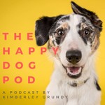 The Happy Dog Podcast Podcast The Happy Dog Podcast