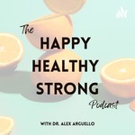 Logo of the podcast The Happy Healthy Strong Podcast Podcast The Happy Healthy Strong Podcast