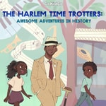 Logo of the podcast The Harlem Time Trotters Podcast The Harlem Time Trotters