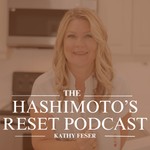 Logo of the podcast The Hashimoto's ReSet Podcast Podcast The Hashimoto's ReSet Podcast