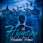 Logo of the podcast The Haunting of Haunted House Podcast The Haunting of Haunted House