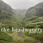 Logo of the podcast The Headwaters Podcast Podcast The Headwaters Podcast