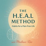 The H.E.A.L. Method™ — Habits for a Pain-Free Life
Podcast The H.E.A.L. Method™ — Habits for a Pain-Free Life