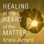 Logo of the podcast The Healing at the Heart of the Matter's Podcast Podcast The Healing at the Heart of the Matter's Podcast