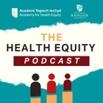 The Health Equity Podcast Podcast The Health Equity Podcast