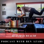 Logo of the podcast The Health Is Wealth Podcast Podcast The Health Is Wealth Podcast