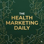Logo of the podcast The Health Marketing Daily Podcast The Health Marketing Daily