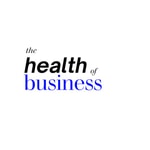 Logo of the podcast The Health of Business Podcast The Health of Business