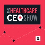 Logo of the podcast The Healthcare CEO Show Podcast The Healthcare CEO Show