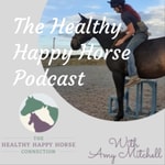 Logo of the podcast The Healthy Happy Horse Podcast Podcast The Healthy Happy Horse Podcast