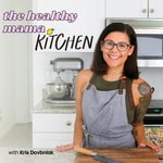 The Healthy Mama Kitchen Podcast | Healthy Cooking Hacks for Busy Moms, Meal Planning & Meal Prep 