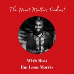 The Heart Matters with Ibn Leon The Heart Matters with Ibn Leon