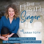 Logo of the podcast The Heart of a Singer - Vocal Rehab, Vocal Warm-ups, Christian Musician, Breathing Technique, Singing Lessons Podcast The Heart of a Singer - Vocal Rehab, Vocal Warm-ups, Christian Musician, Breathing Technique, Singing Lessons