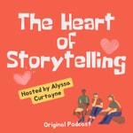 The Heart of Storytelling Podcast The Heart of Storytelling