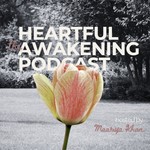 Logo of the podcast The Heartful Awakening Podcast Podcast The Heartful Awakening Podcast