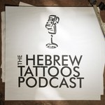 Logo of the podcast The Hebrew Tattoos Podcast Podcast The Hebrew Tattoos Podcast