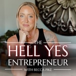 Podcast The Hell Yes Entrepreneur