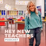Logo of the podcast The Hey New Teachers Podcast Podcast The Hey New Teachers Podcast