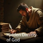 Logo of the podcast The Hidden Divinity of GOD: A Multidimensional Proof Through Biblical words, Theology, Philosophy, and Science. Podcast The Hidden Divinity of GOD: A Multidimensional Proof Through Biblical words, Theology, Philosophy, and Science.