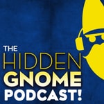 Logo of the podcast The Hidden Gnome Podcast Podcast The Hidden Gnome Podcast