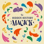 The Hidden History of Magick Podcast The Hidden History of Magick