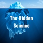 Logo of the podcast The Hidden Science Podcast The Hidden Science