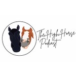 Logo of the podcast The High Horse Podcast Podcast The High Horse Podcast