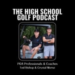 Logo of the podcast The High School Golf Podcast Podcast The High School Golf Podcast