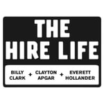 Logo of the podcast The Hire Life with Billy Clark, Clayton Apgar + Everett Hollander Podcast The Hire Life with Billy Clark, Clayton Apgar + Everett Hollander
