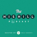 The His Hill Podcast Podcast The His Hill Podcast