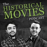 Logo of the podcast The Historical Movies Podcast Podcast The Historical Movies Podcast