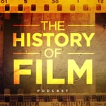 Logo of the podcast The History of Film Logo of the podcast The History of Film