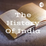 Logo of the podcast The History Of India Podcast The History Of India