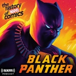 Logo of the podcast The History of Marvel Comics: Black Panther Logo of the podcast The History of Marvel Comics: Black Panther